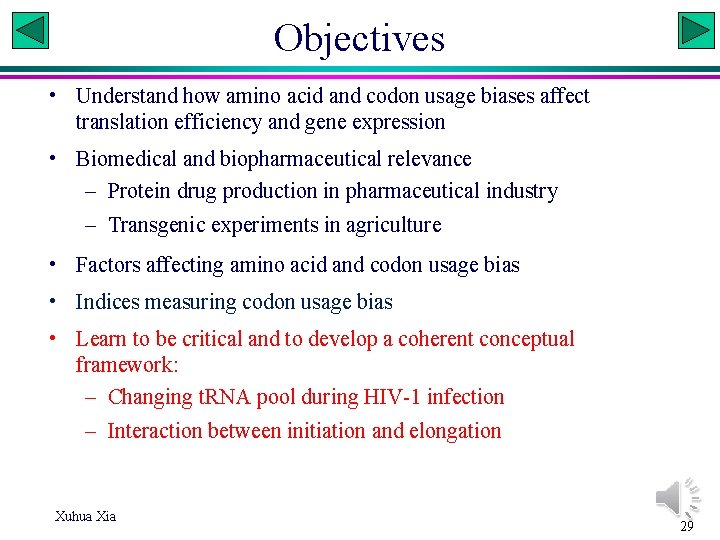 Objectives • Understand how amino acid and codon usage biases affect translation efficiency and