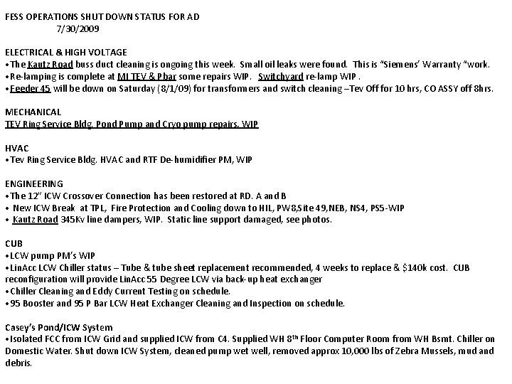 FESS OPERATIONS SHUT DOWN STATUS FOR AD 7/30/2009 ELECTRICAL & HIGH VOLTAGE • The