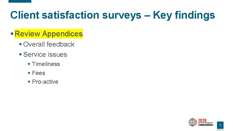 Client satisfaction surveys – Key findings § Review Appendices § Overall feedback § Service