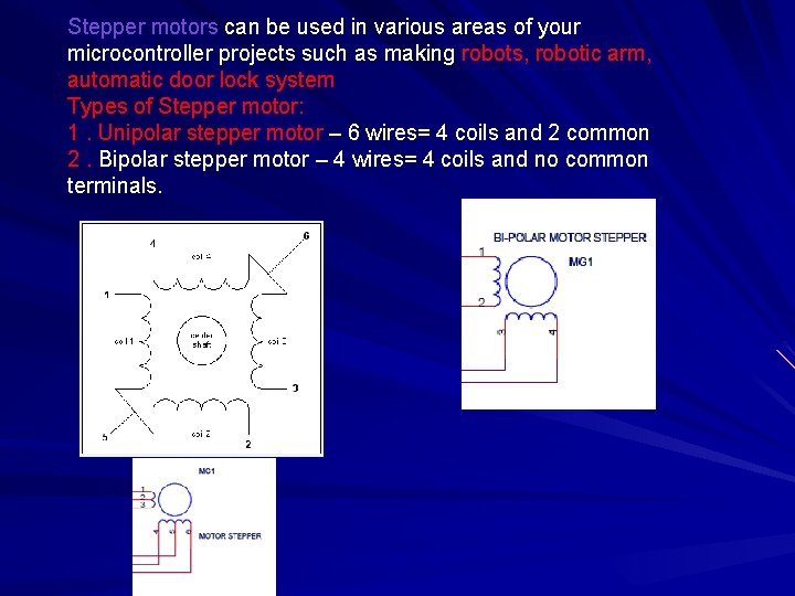 Stepper motors can be used in various areas of your microcontroller projects such as