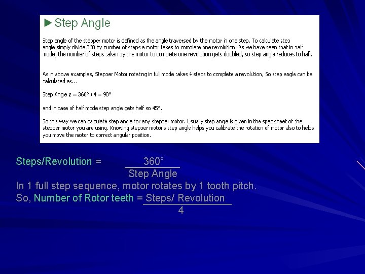 Steps/Revolution = 360° Step Angle In 1 full step sequence, motor rotates by 1