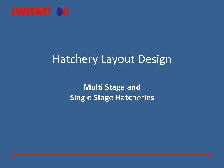 Hatchery Layout Design Multi Stage and Single Stage Hatcheries 