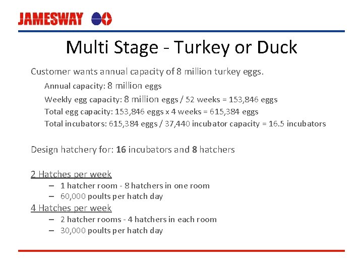 Multi Stage - Turkey or Duck Customer wants annual capacity of 8 million turkey