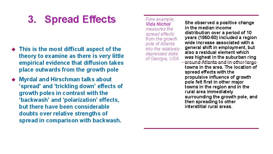 3. Spread Effects This is the most difficult aspect of theory to examine as