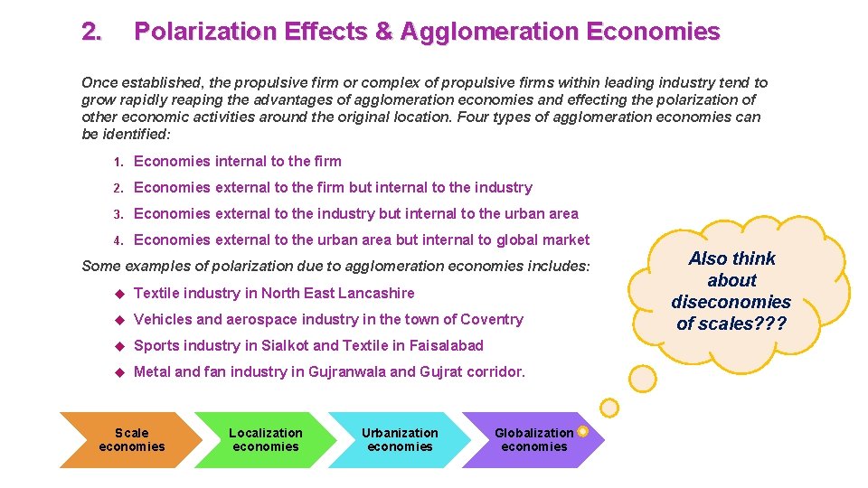2. Polarization Effects & Agglomeration Economies Once established, the propulsive firm or complex of