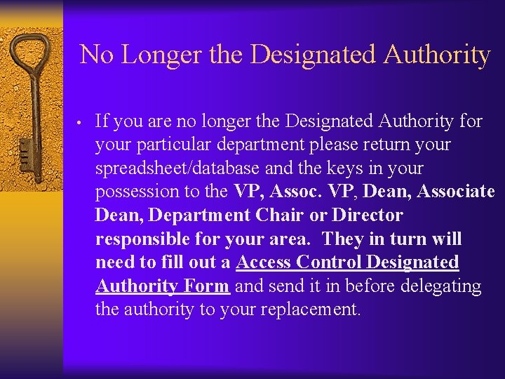 No Longer the Designated Authority • If you are no longer the Designated Authority