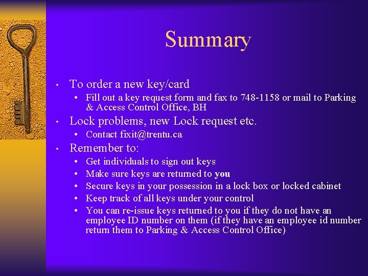 Summary • To order a new key/card • Fill out a key request form
