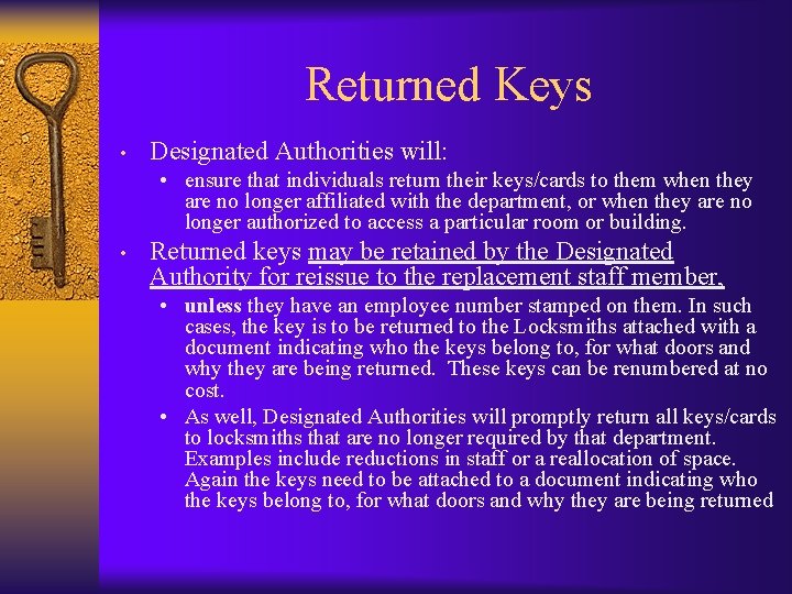 Returned Keys • Designated Authorities will: • ensure that individuals return their keys/cards to