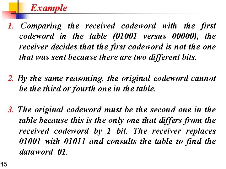 Example 1. Comparing the received codeword with the first codeword in the table (01001 Example 1. Comparing the received codeword with the first codeword in the table (01001