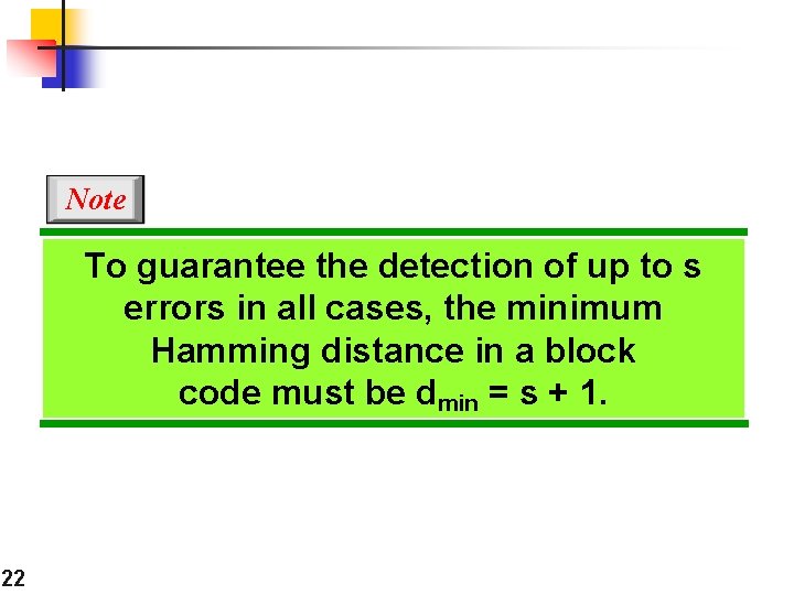 Note To guarantee the detection of up to s errors in all cases, the Note To guarantee the detection of up to s errors in all cases, the