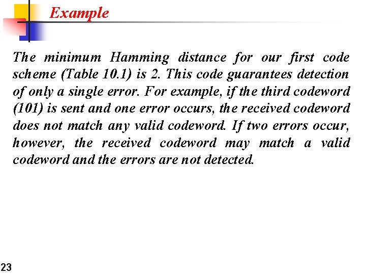 Example The minimum Hamming distance for our first code scheme (Table 10. 1) is Example The minimum Hamming distance for our first code scheme (Table 10. 1) is