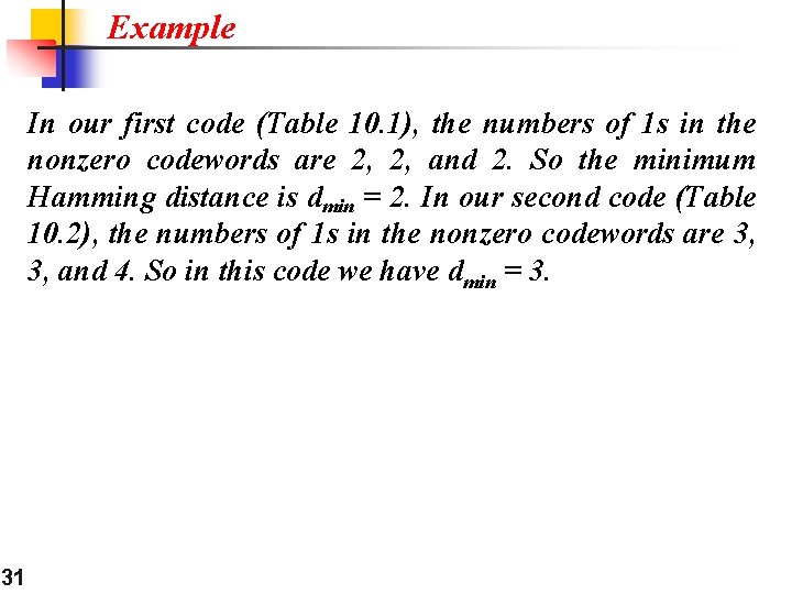 Example In our first code (Table 10. 1), the numbers of 1 s in Example In our first code (Table 10. 1), the numbers of 1 s in