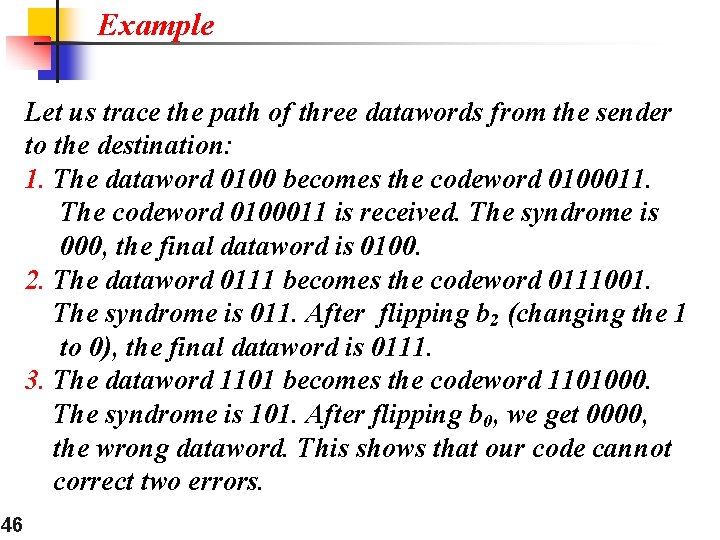 Example Let us trace the path of three datawords from the sender to the Example Let us trace the path of three datawords from the sender to the