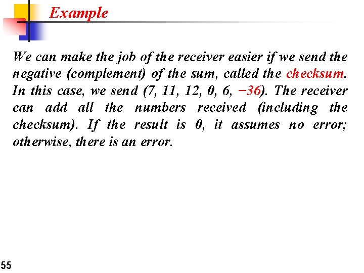 Example We can make the job of the receiver easier if we send the Example We can make the job of the receiver easier if we send the
