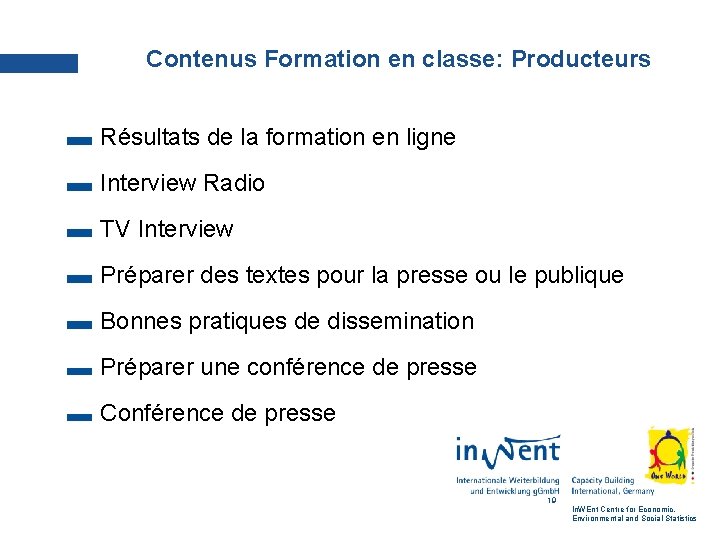 Contenus Formation en classe: Producteurs Résultats de la formation en ligne Interview Radio TV