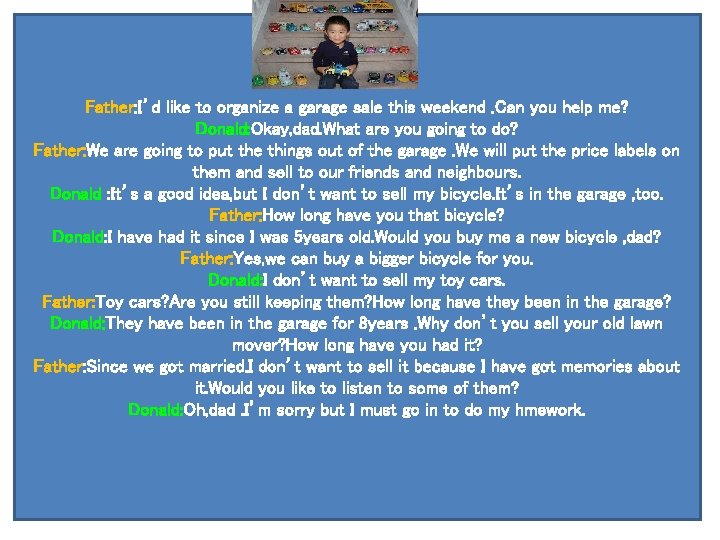 Father: I’d like to organize a garage sale this weekend. Can you help me?