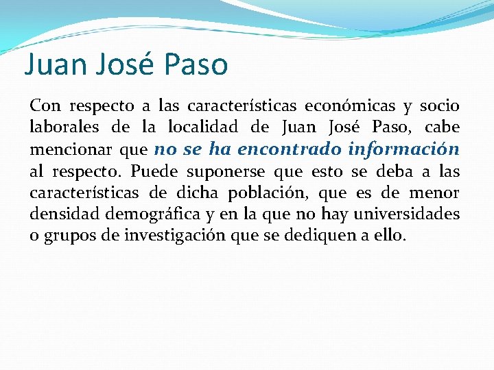 Juan José Paso Con respecto a las características económicas y socio laborales de la