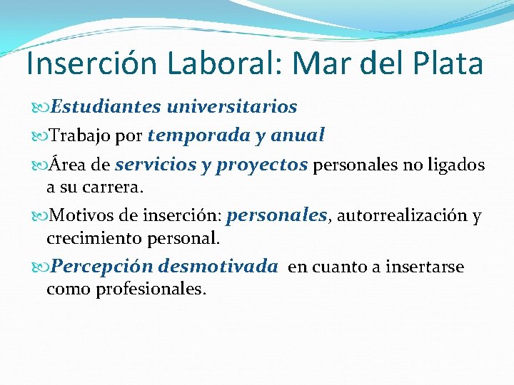 Inserción Laboral: Mar del Plata Estudiantes universitarios Trabajo por temporada y anual Área de