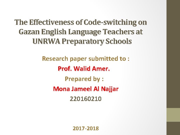 The Effectiveness of Code-switching on Gazan English Language Teachers at UNRWA Preparatory Schools Research