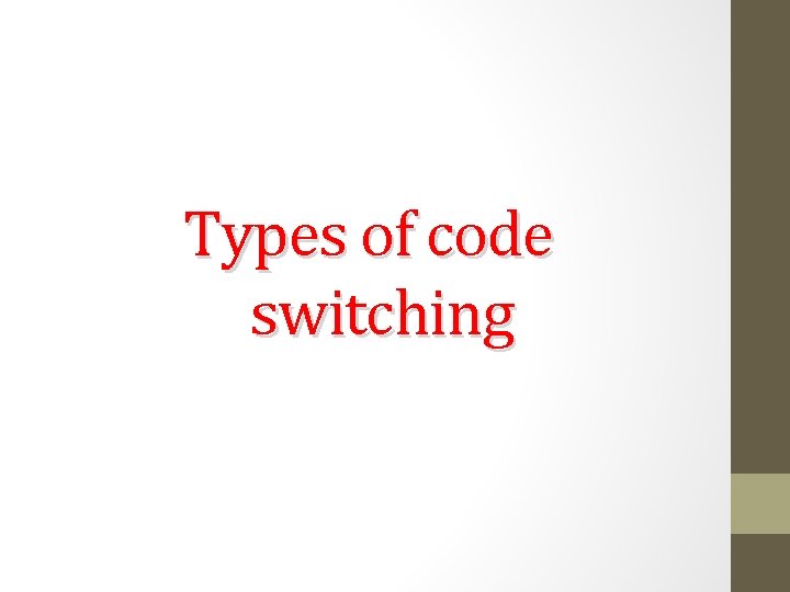 Types of code switching 