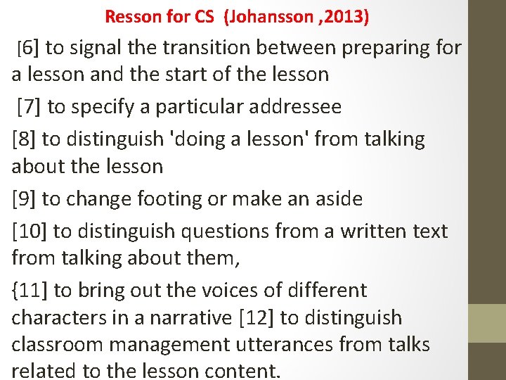 Resson for CS (Johansson , 2013) [6] to signal the transition between preparing for