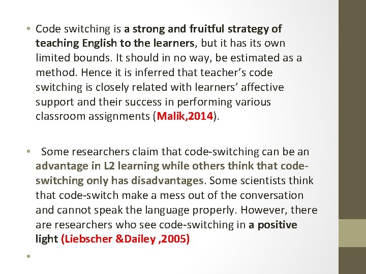  • Code switching is a strong and fruitful strategy of teaching English to