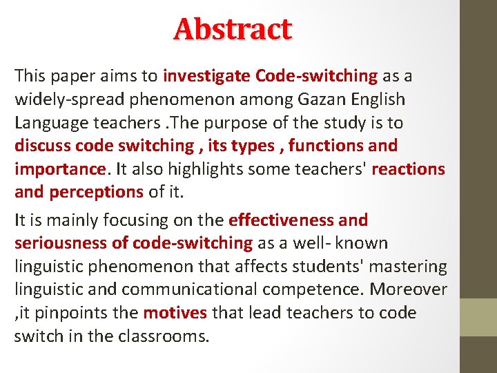 Abstract This paper aims to investigate Code-switching as a widely-spread phenomenon among Gazan English