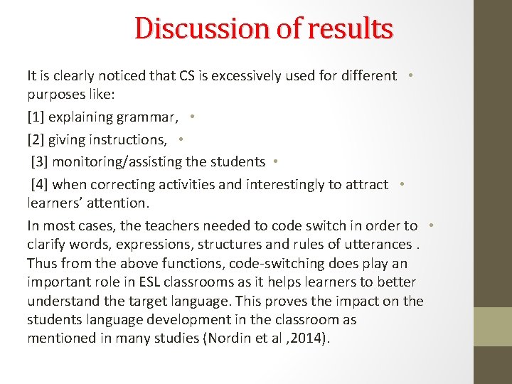 Discussion of results It is clearly noticed that CS is excessively used for different