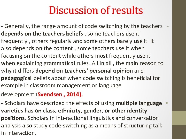 Discussion of results - Generally, the range amount of code switching by the teachers