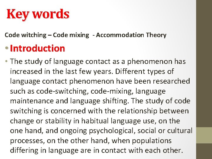 Key words Code witching – Code mixing - Accommodation Theory • Introduction • The