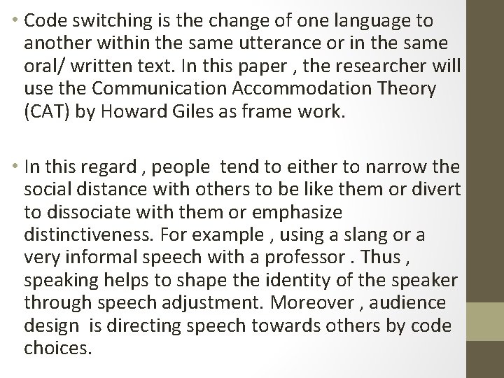  • Code switching is the change of one language to another within the