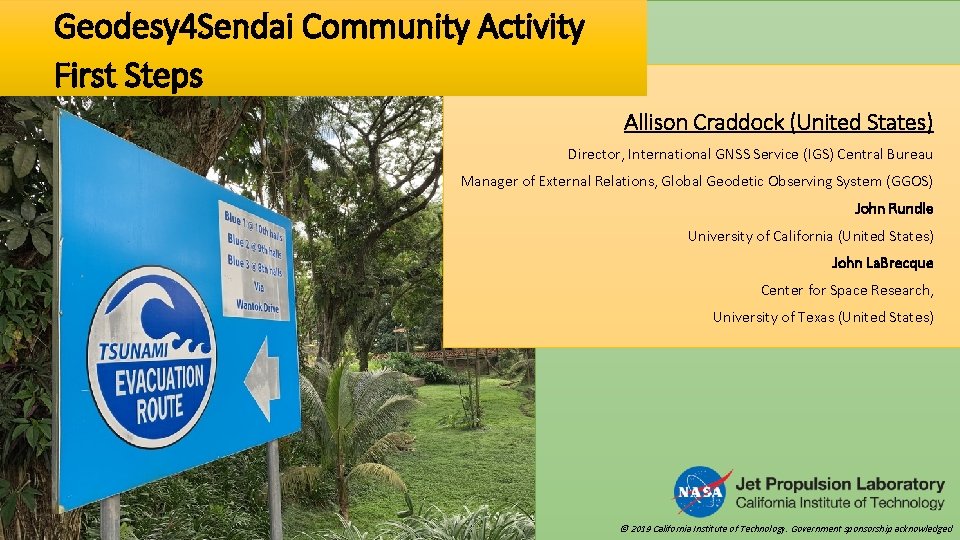 Geodesy 4 Sendai Community Activity First Steps Allison Craddock (United States) Director, International GNSS