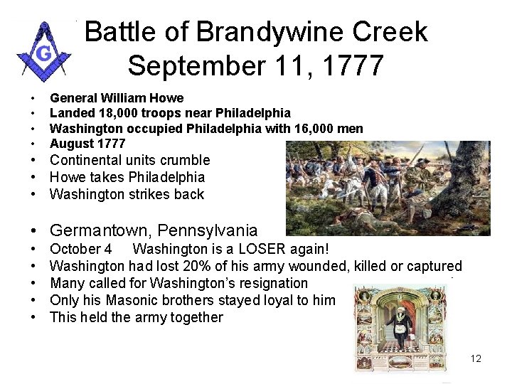 Battle of Brandywine Creek September 11, 1777 • • General William Howe Landed 18,