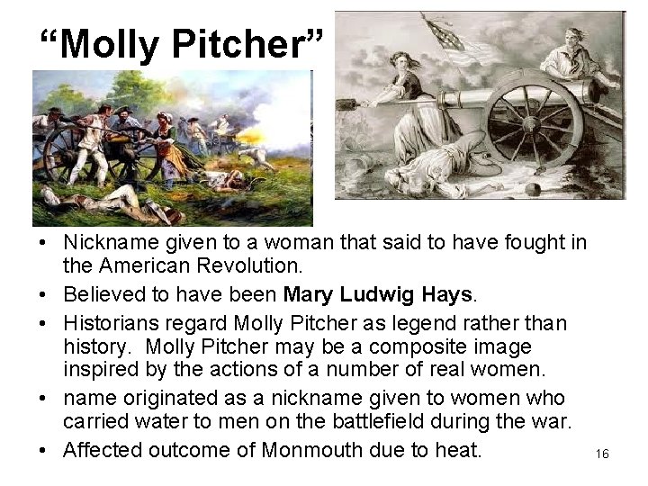 “Molly Pitcher” • Nickname given to a woman that said to have fought in