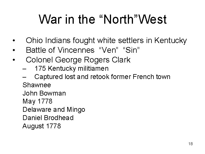 War in the “North”West • • • Ohio Indians fought white settlers in Kentucky