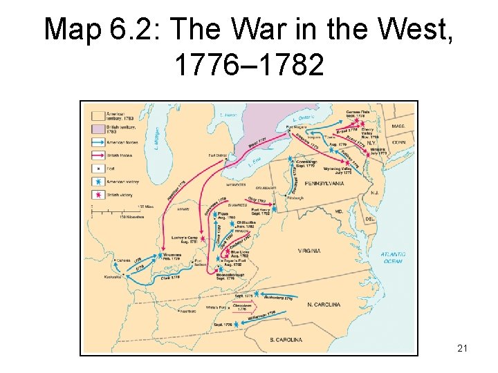 Map 6. 2: The War in the West, 1776– 1782 21 