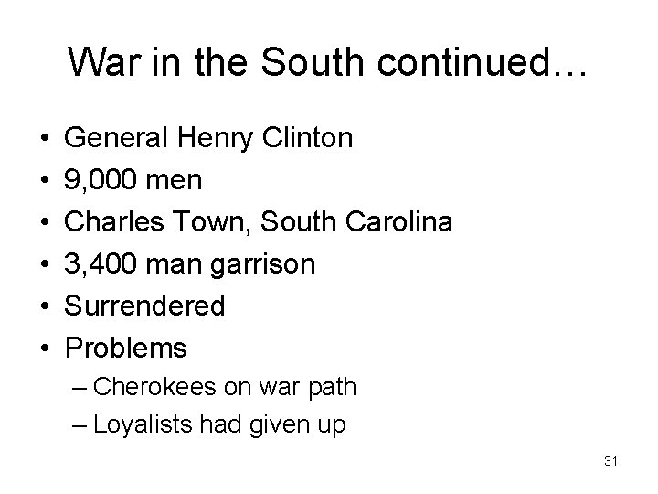 War in the South continued… • • • General Henry Clinton 9, 000 men