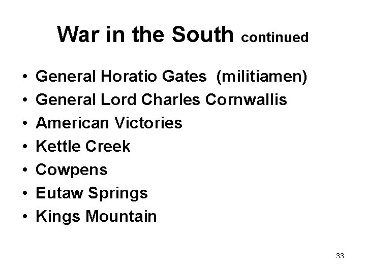 War in the South continued • • General Horatio Gates (militiamen) General Lord Charles