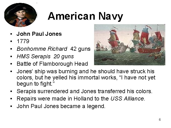 American Navy • • • John Paul Jones 1779 Bonhomme Richard 42 guns HMS