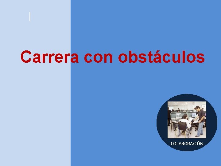 Carrera con obstáculos COLABORACIÓN 