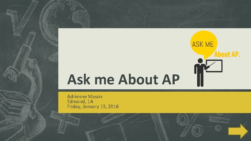 Ask me About AP Adrienne Mason Edmond, 1 A Friday, January 15, 2016 