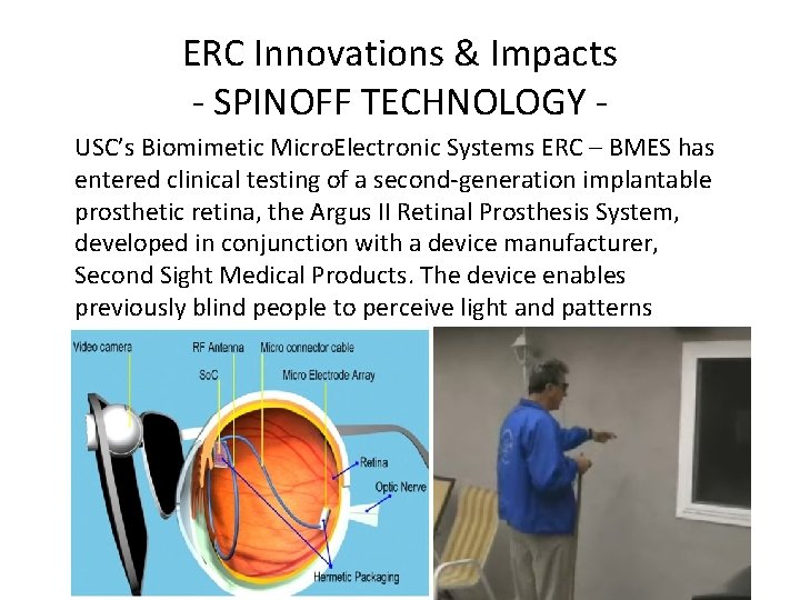 ERC Innovations & Impacts - SPINOFF TECHNOLOGY USC’s Biomimetic Micro. Electronic Systems ERC –