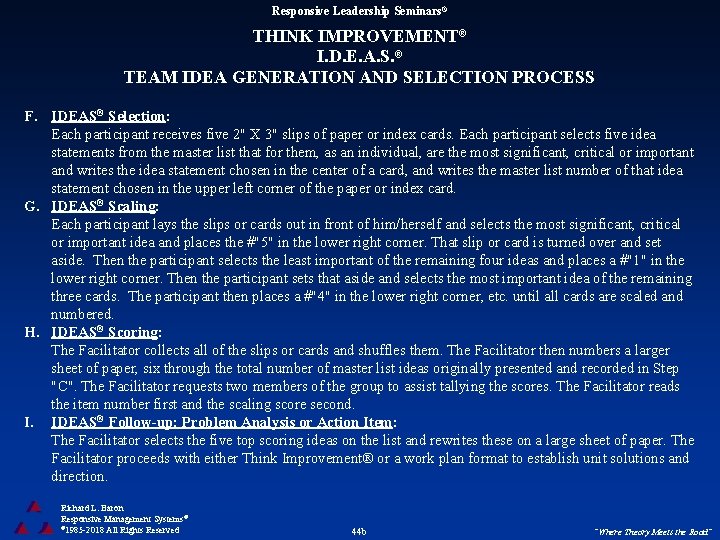 Responsive Leadership Seminars® THINK IMPROVEMENT® I. D. E. A. S. ® TEAM IDEA GENERATION