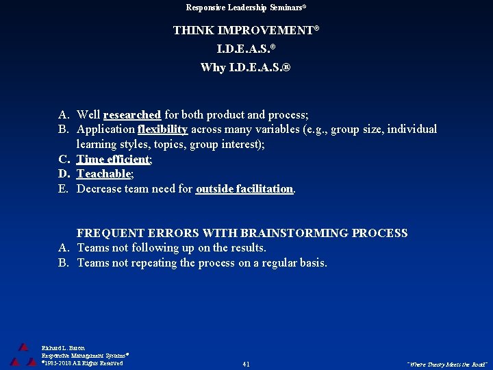 Responsive Leadership Seminars® THINK IMPROVEMENT® I. D. E. A. S. ® Why I. D.