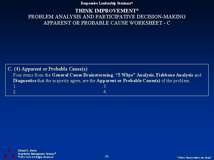 Responsive Leadership Seminars® THINK IMPROVEMENT® PROBLEM ANALYSIS AND PARTICIPATIVE DECISION-MAKING APPARENT OR PROBABLE CAUSE