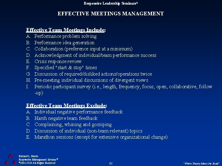 Responsive Leadership Seminars® EFFECTIVE MEETINGS MANAGEMENT Effective Team Meetings Include: A. Performance problem solving