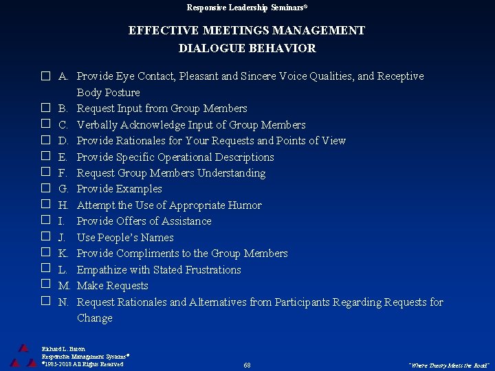 Responsive Leadership Seminars® EFFECTIVE MEETINGS MANAGEMENT DIALOGUE BEHAVIOR A. Provide Eye Contact, Pleasant and