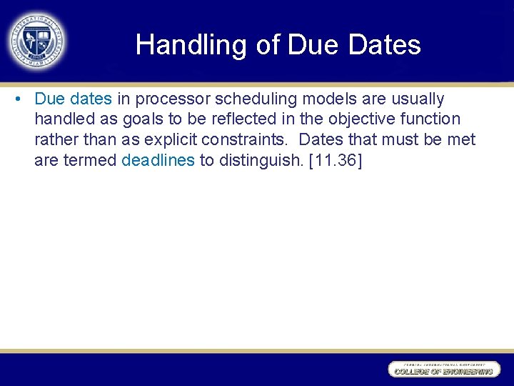 Handling of Due Dates • Due dates in processor scheduling models are usually handled Handling of Due Dates • Due dates in processor scheduling models are usually handled