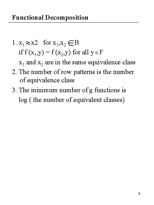 Functional Decomposition 1. x 1 x 2 for x 1, x 2 B if