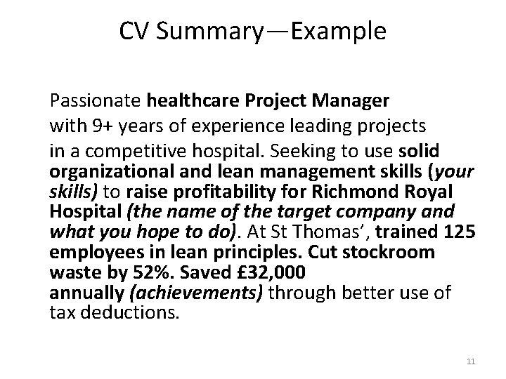 CV Summary—Example Passionate healthcare Project Manager with 9+ years of experience leading projects in